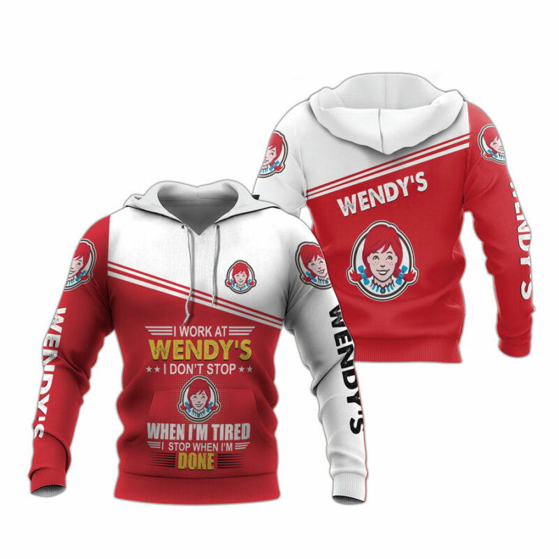 I Work At Wendys I Dont Stop When Im Tire I Stop When Im Done All Over Print Hoodie