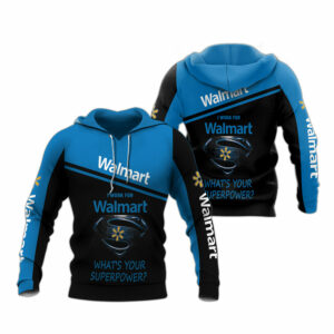 I work for walmart whats your superpower all over print hoodie