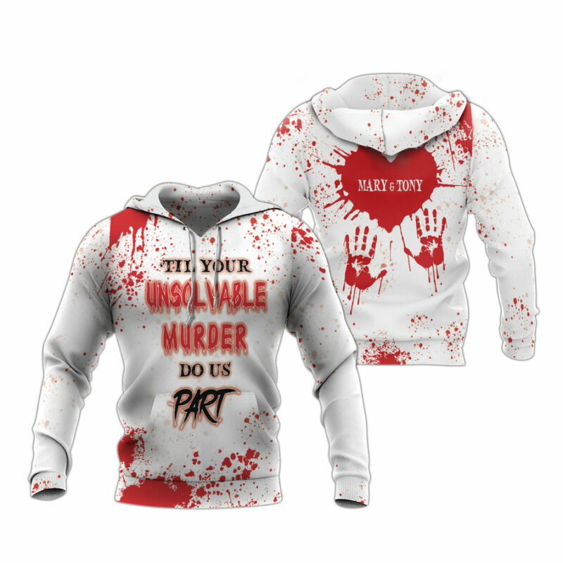 Personalized Couple Til Your Unsolvable Murder Do Us Part Hand Blood All Over Print Hoodie